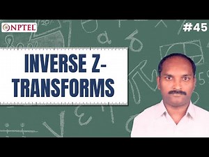 #45 Inverse Z-transforms | Transform Techniques for Engineers