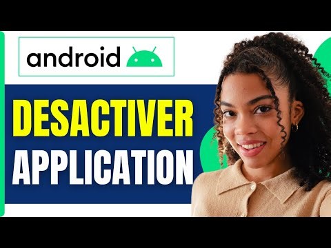 Comment Désactiver Une Application Sur Android ( Tuto 2025 )