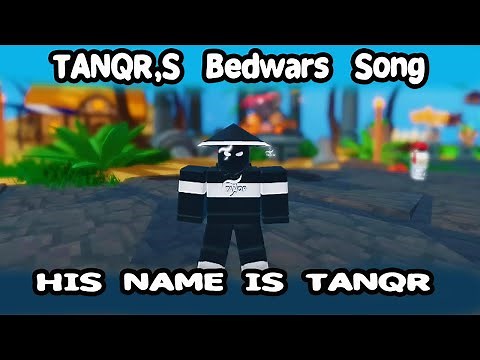 EPIC TANQR,S Official Bedwars Song / Made By His DaD