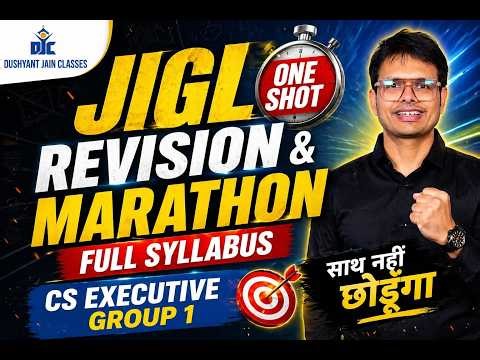 JIGL | REVISION MARATHON | FULL SYLLABUS | CS DUSHYANT JAIN | DJC INDORE