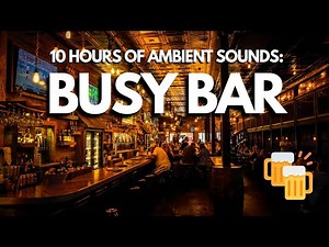 Ambient Sound: 10 Hours of Busy Bar Atmosphere 🍹 | Relaxation & Vibes [2025]