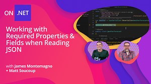 Working with Required Properties & Fields when Reading JSON