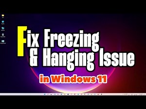 How to Fix Windows 11 Freezing or Hanging Problem