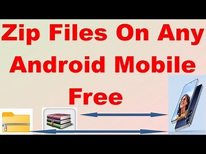 Zip Files On Any Android Mobile Free