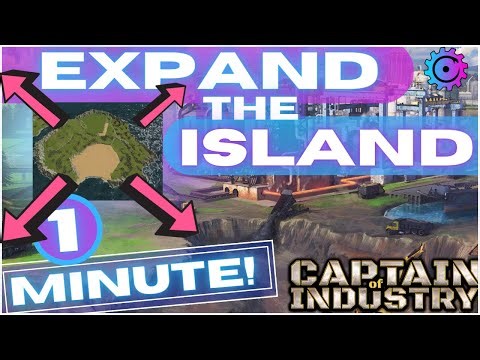 1 Minute - HOW TO EXPAND THE ISLAND - Captain of Industry