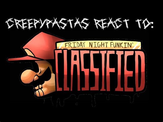 Creepypasta角色反应FNF Classified   Bonus