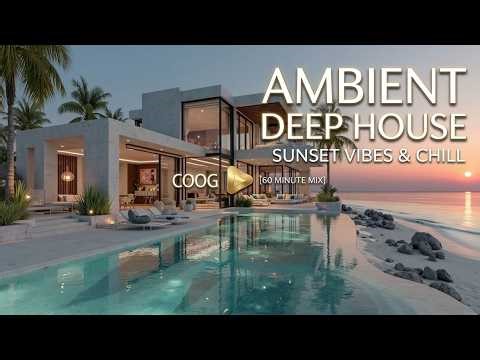 Ambient Deep House | Summer Deep House Mix 2026 ~ Relaxing Beach Sunset & Chill Beats Music