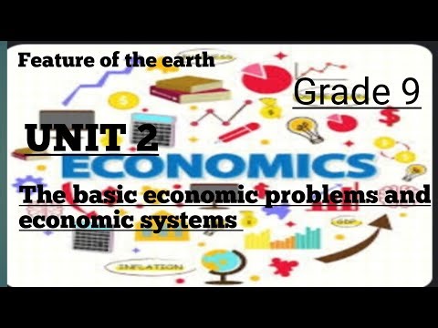 Grade 9 economics unit 2 part 1, 2.1 Basic economic problem, scarcity, choice and opportunity cost