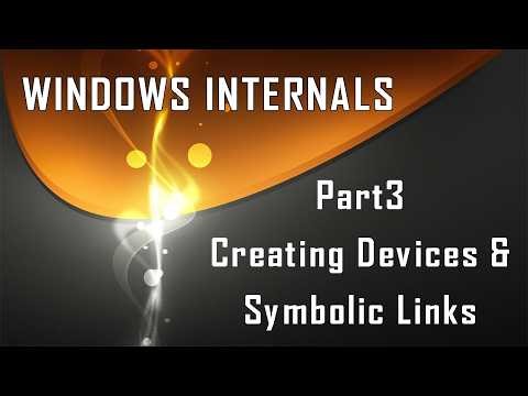Windows Internals Part3: Creating Device Objects & Symbolic Links