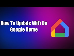 How To Update WiFi On Google Home