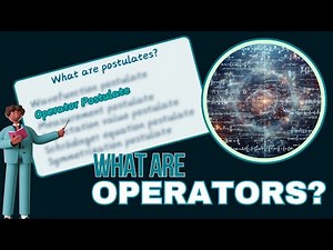 Quantum Operators Explained | Postulates of Quantum Mechanics - Part III