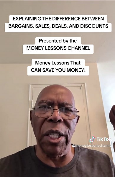 EXPLAINING THE DIFFERENCE BETWEEN BARGAINS, SALES, DEALS, AND DISCOUNTS Presented by the MONEY LESSONS CHANNEL Money Lessons That CAN SAVE YOU MONEY! Do you ever get confused by all the savings lingo—bargains, sales, deals, and discounts? Let's clear up the jargon so you can shop smarter and save more. First, a Discount is the simplest: it’s a percentage or dollar amount taken off the original price. Think of a 10% off coupon. It’s a straightforward reduction. Next, a Sale is when a store offers