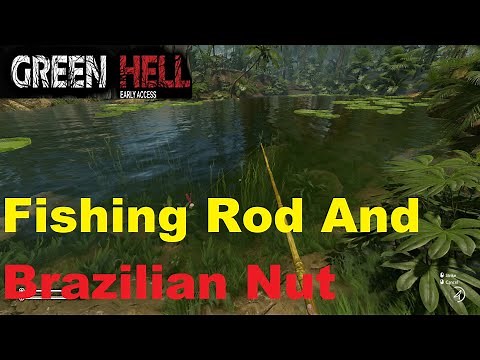 Green Hell - How To Make The Fishing Rod - Brazilian Nut Shell - SO2 EP31