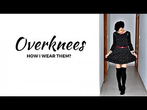 How to Wear Overknee Socks. My Three Casual Looks