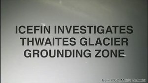 Robotic sub takes first look at base of Antarctica's "Doomsday Glacier"