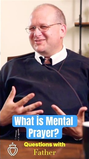 What is Mental Prayer? - SSPX Podcast Shorts #SSPX #catholic