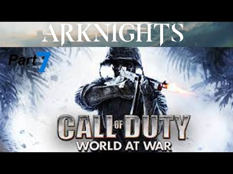 Arknights react to call of duty world at war (part 7)