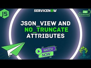 json_view & no_truncate | Dictionary Attributes | ServiceNow