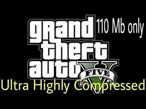 How to download Grand Theft Auto 5 | Ultra Highly Compressed | Just 110 Mb