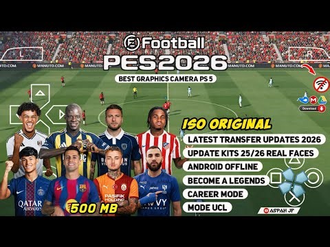 EFOOTBALL PES 2026 PPSSPP ISO NO TEXTURES & NO SAVE DATA NEW KITS 2025/26 REAL FACES & TRANSFERS