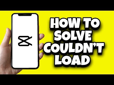 How To Fix Couldn't Load In Capcut (Problem Solved)