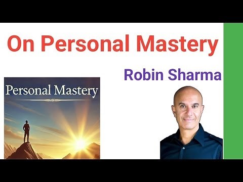 On Personal Mastery by Robin Sharma Essay, On Personal Mastery Summary, On Personal Mastery, On Personal Mastery by Robin Sharma explanation, On Personal Mastery Essay