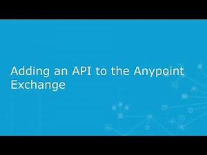 Adding API to Anypoint Exchange: A Step-by-Step Guide
