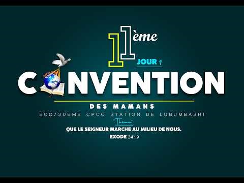 11ème CONVENTION DES MAMANS 30ème CPCO STATION DE LUBUMBASHI - Jour1