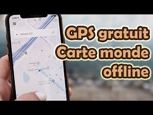 GPS gratuit pour téléphone android avec carte Europe + monde offline autonome (sans internet)