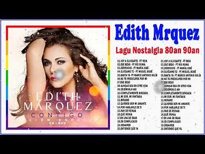 Edith Marquez Sus Grandes Exitos || Top 20 Mejores Canciones De Edith Marquez