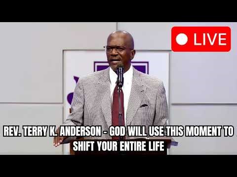Rev. Terry K. Anderson 2026 - God Will Use This Moment to Shift Your Entire Life
