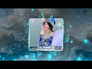 Cua Tshuab Paj Poob Kua Muag | JYM Remix | Hmong Music Remix