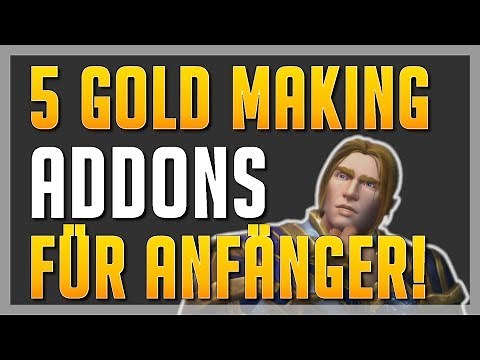 5 WICHTIGE Addons für Anfänger zum Gold machen ! ► WoW Gold Guide / Tipps / Tricks - BFA 8.0.1