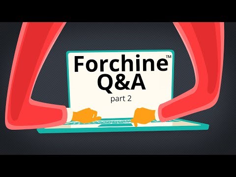 Forchine™ Q&A pt 2 (updated)
