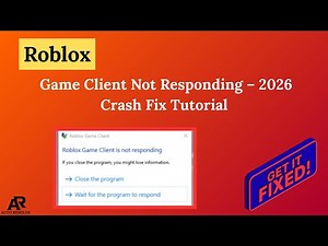 Roblox Game Client Not Responding – 2026 Crash Fix Tutorial