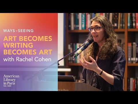 Art Becomes Writing Becomes Art with Rachel Cohen