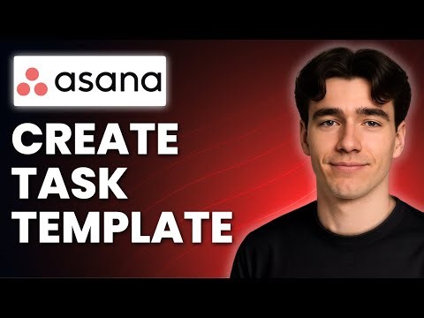 How To Create Task Templates In Asana (Tutorial 2025)