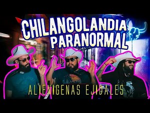 Alienígenas Ejidales - 10 Chilangolandia paranormal