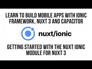 Nuxt Ionic, Building Mobile Apps With The Nuxt Ionic Module for Nuxt 3