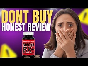 Magna RX Review 2025: Truth About Results, Lawsuits & Safety Warnings 😳⚠️
