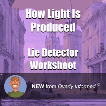 How Light Is Produced Lie Detector Worksheet