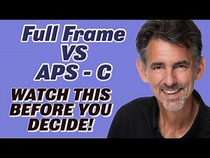 Full Frame sensor vs APS C: WATCH THIS BEFORE YOU DECIDE!