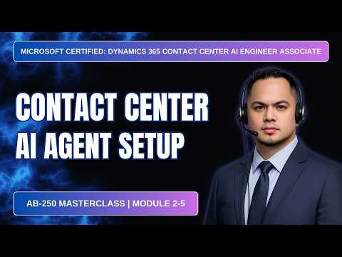 Set Up Copilot and Agents in Dynamics 365 Contact Center | AB-250 | Module 2-5