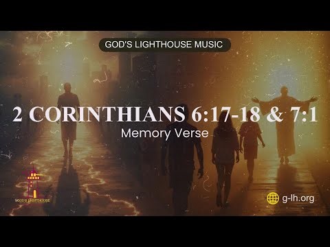 2 Corinthians 6:17-18; 7:1 | Memory Verse | Lyric Video || God's Lighthouse Music
