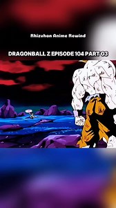 Dragonball Z episode 104 part 03 #dbz #goku #anime #animememes #dbzfans #dragonball #TAGALOGDUBBED #dbzkai #animeart #vegeta | Rhizvhan Anime Rewind