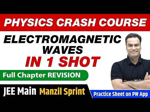 ELECTROMAGNETIC WAVES in One Shot - Full Chapter Revision | Class 12 | JEE Main