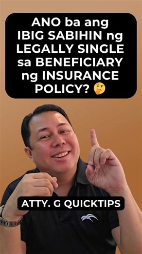 ANO ba ang IBIG SABIHIN ng LEGALLY SINGLE sa BENEFICIARY ng INSURANCE POLICY? 🤔 (ATTY. G QUICKTIPS) #attyg #legaltips #lifeinsurance #beneficiary #legallysingle | Atty. G