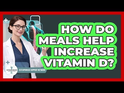 How Do Meals Help Increase Vitamin D?