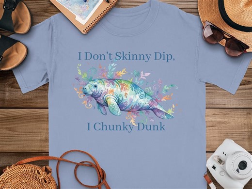 Manatee T-Shirt | I Don't Skinny Dip, I Chunky Dunk Shirt, Funny Watercolor Sea Cow Tee, Body Positive Animal Lover Gift