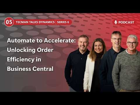 S6 Ep5: Automate to Accelerate: Unlocking Order Efficiency in Business Central